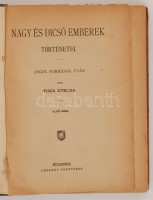 Tisza Etelka: Nagy és dicső emberek történetei. I. rész. Budapest, é.n., Légrády. Szecessziós, kiadói félvászon kötésben. Kissé kopottas gerinccel, elszíneződött fedőborítóval.
