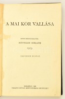 A mai kor vallása. Eszter médium által írta: Névtelen Szellem. Negyedik kiadás. Bp. 1940 Urbányi István. Aranyozott egészvászon kötésben.