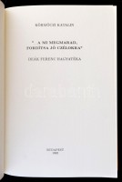 Körmöczi Katalin: '... A mi megmarad, fordítsa jó czélokra'. Deák Ferenc hagyatéka. Veszprém, Veszprémi Nyomda. Kiadói kartonált kötés, jó állapotban. Teljes bibliográfiával és ikonográfiával!