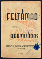 Feltámad a romváros. Budapest harca az ujjáépítésért. 1945-47. Szerk.: Fabritzky Antal. Bp., Légrády Rt.-ny., 51+1 p. Fekete-fehér fotókkal illusztrált. Kiadói papírkötés, szakadt, foltos borítóval.
