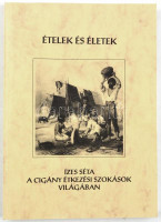 Ételek és életek. Ízes séta a cigány étkezési szokások világában. Szerk.: Bakay Péter. hn., 2008., Zsivora György Népfőiskola Alapítvány. Kiadói papírkötés.