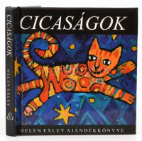 Cicaságok. Helen Exley ajándékkönyve. Vál.: Helen Exley. Ford.: Babits Péter. Pécs,1998,Alexandra. Kiadói kartonált papírkötés.