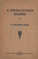 Baltazár Dezső, dr.: A próbáltatások idejéből