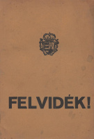 Juhász Vilmos: Felvidék! A visszaszerzett és a még visszavárt Felvidék története, mai élete, kultúrája, földrajza, néprajza, műemlékei.