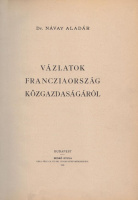Návay Aladár, dr.: Vázlatok Francziaország közgazdaságáról