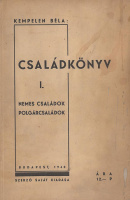Kempelen Béla: Családkönyv I. Nemes családok, polgárcsaládok.