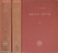 Bálint Sándor: Szegedi szótár I-II.
