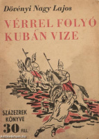 Dövényi Nagy Lajos: Vérrel folyó Kuban vize (Tiltólistás kötet)