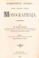 KUNC ADOLF: Szombathely – Savaria rend. tanácsu város monographiája. Kiadja: A kebelében tartott XXI. nagygyűlés emlékére Szombathely város.