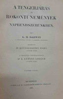 DARWIN, G. H.: A tengerjárás és rokontünemények naprendszerünkben. Ford. Kövesligethy Radó. Az eredetivel összehasonlította Eötvös Loránd. Ötvenkét rajzzal.