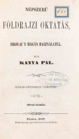 KANYA PÁL: Népszerű földrajzi oktatás, iskolai ’s magán használatul. Három kőnyomatu táblával.