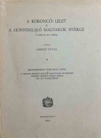LÁSZLÓ GYULA: A koroncói lelet és a honfoglaló magyarok nyerge. 19 táblával és 81 képpel.