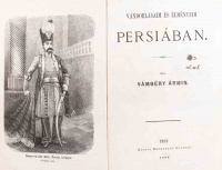 VÁMBÉRY ÁRMIN: Vándorlásaim és élményeim Persiában.