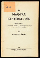 Adorján János: A magyar kenyérkérdés. Első könyv. Bp., 1939, Mérnökök Nyomdája. Kiadói papírkötés, kopottas állapotban.