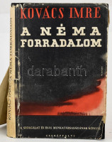 Kovács Imre: A néma forradalom. Szolgálat és Írás Munkatársaságának Könyvei. Bp., én., Cserépfalvi, 262+2 p. + 4 t. A borító Fenyves Sándor (1907-1944) grafikus, illusztrátor, festő munkája. Kiadói egészvászon-kötés, sérült