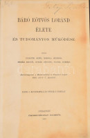Báró Eötvös Loránd élete és tudományos működése. Írták Fekete Jenő, Mikola Sándor, Pekár Dezső, Rybár István, Tangl Károly. Különlenyomat a Mathematikai és Physikai Lapok 1918. évi 6-7. füzetéből. Bp., 1918., Mathematikai