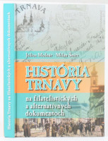 [Nagyszombat története] Julius Molnár- Milan Snirc: História trnavy na filetlistikych a alternativnych dokumentoch . Trnavy, 2009. 267p. Kiadói kartonált papírkötésben Szlovák nyelven