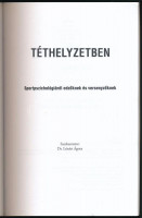 Lénárt Ágota: Téthelyzetben. Sportpszichológiáról edzőknek és versenyzőknek. Bp., 2002. Kiadói papírkötés, jó állapotban.